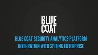 Blue Coat Security Analytics Integration With Splunk