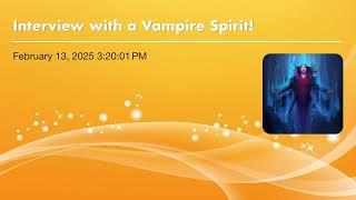 Interview with a Vampire Spirit!