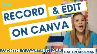 How to Record and Edit Videos on Canva for Your Online Preschool Classes