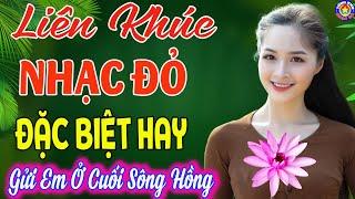 LK GỬI EM Ở CUỐI SÔNG HỒNG // Tuyển Chọn 28 Ca Khúc NHẠC ĐỎ CÁCH MẠNG Được Yêu Thích Nhất 2025 