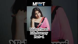 Nishu Tiwari Life Journey | Part - 1 | @MehnatTalks @inishutiwari