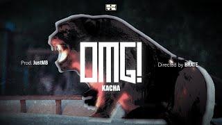 Kacha - OMG! Prod.JustMB (Official Music Video)