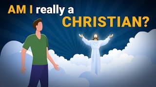 Am I Really a Christian? How to Know with 100% Confidence