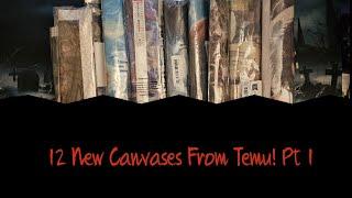 12 NEW Canvases From Temu! Part 1 - Mild, Gentle, Colorful, AND Creepy