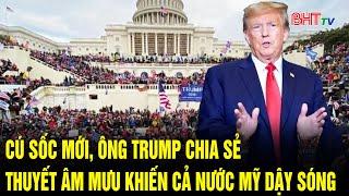 Góc nhìn thế giới: Cú sốc mới, ông Trump chia sẻ thuyết âm mưu cả nước Mỹ dậy sóng