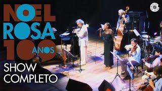 Gilson Peranzzetta e Mauro Senise | Noel Rosa 100 anos (Show Completo)