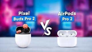 Pixel Bud Pro 2 vs AirPods Pro 2 - Which One Should You Buy?