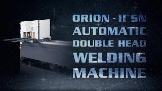 ORION - II SN • Automatic Double Head Seamless-Standard PVC Welding Machine