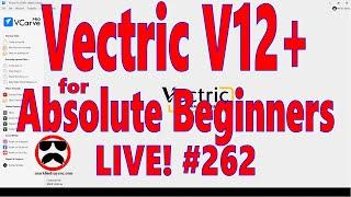 Live Q&A #262 – Vectric V12+ for the Absolute Beginner – Part 8