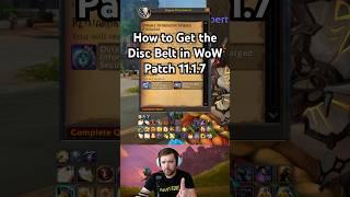 How to Get the Disc Belt in WoW Patch 11.1.7 #worldofwarcraft #warcraft #mmo #mmorpg #gaming