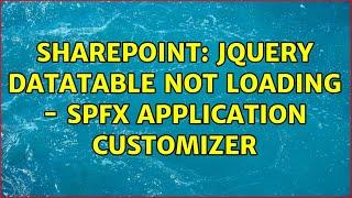 Sharepoint: jQuery Datatable not loading - SPFX Application Customizer