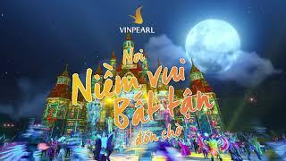 TVC | Vinpearl Nha Trang - Nơi niềm vui bất tận đón chờ | Vinpearl Nha Trang