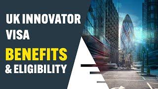 UK Innovator Visa 2023 | Benefits | Eligibility | UK Immigration Process