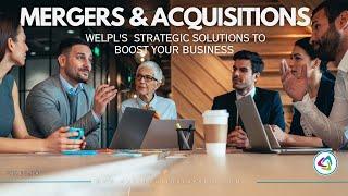 Strategic Mergers & Acquisitions with WELPL: Boosting Your Logistics and Warehousing Business