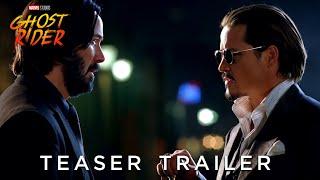 GHOST RIDER - Teaser Trailer (2025) Keanu Reeves, Johnny Depp | Marvel Studios