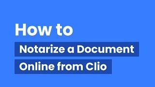 [OneNotary] How to Notarize a Document Online from Clio