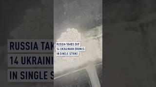 Russia takes out 14 Ukrainian drones in single strike