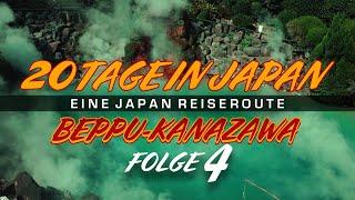 Folge 4 - Beppu, Kanazawa, Ausgaben, Fazit - 20 Tage in Japan - Reisetipps & Sehenswürdigkeiten