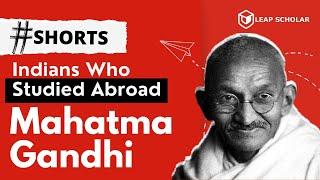 Mahatma Gandhi | Indians Who Studied Abroad | #Shorts