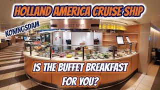 BREAKFAST BUFFET on Holland America's Koningsdam