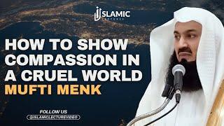 The Power of Mercy: How to Show Compassion in a Cruel World - Mufti Menk