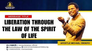 LIBERATION THROUGH THE LAW OF THE SPIRIT OF LIFE | APOSTLE MICHAEL OROKPO