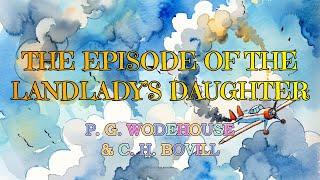 THE EPISODE OF THE LANDLADY’S DAUGHTER (A MAN OF MEANS #1) – P. G. WODEHOUSE & C. H. BOVILL 