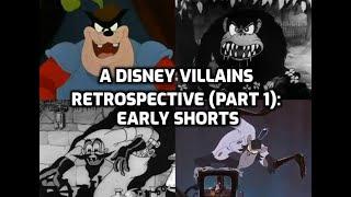 A Disney Villains Retrospective Part 1: The Early Shorts