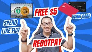 GET FREE $5 JUST SIGN UP REDOTPAY REVIEW: SPEND | PURCHASE YOUR CRYPTO LIKE FIAT