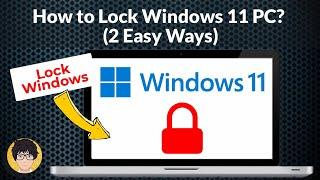 How to Lock Windows 11 PC? (2 Easy Ways) |  Windows 11  Lock Windows