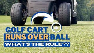 A Golf Cart Ran Over My Golf Ball | What is the Ruling? | Golf Rules Explained