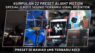 KUMPULAN 22 PRESET JJ ALIGHT MOTION SPESIAL JJ KECE SOUND TERBARU VIRAL TIKTOK | PRESET DI BAWAH 5MB