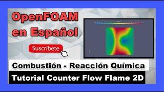  Tutorial #OpenFOAM en Español - #Combustión (Reacción Química) - #CounterFlowFlame2D