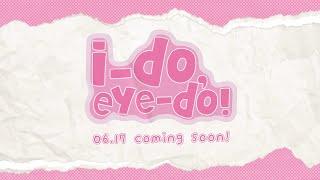 [i-do, eye-do!] Teaser | 🩷Coming Soon!🩷 | ifeye (이프아이)