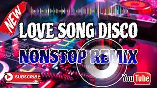 TRENDING LOVESONG MIX NONSTOP DISCO REMIX