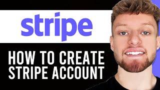 How To Create a Stripe Account (Step By Step)