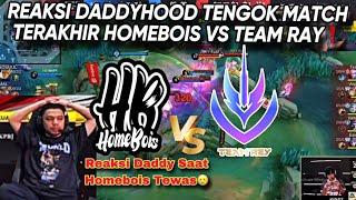 REAKSI DADDYHOOD TENGOK MATCH KE-3 HOMEBOIS VS TEAM REY