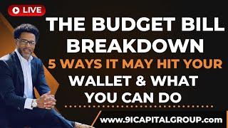 Epsiode 117:  The Budget Bill Breakdown: 5 Ways It May Hit Your Wallet & What You Can Do About It"