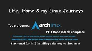 86 Year Old Man [ My Father ] Installs Arch Linux Pt 1 Base Installed & Ready For A DE Of His Choice