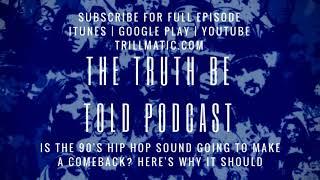 The Truth Be Told Podcast - Why We Should Bring Back The 90s (Clip from Ep. 85)