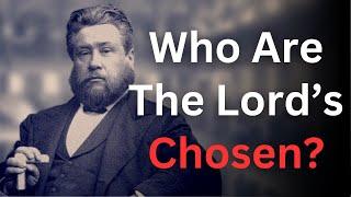 Who Are the Lord's Chosen, and Who Are Not? - Charles Spurgeon Devotional - "Morning and Evening"