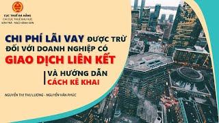  DN VAY NGÂN HÀNG CÓ ĐƯỢC XÁC ĐỊNH LÀ CÓ GIAO DỊCH LIÊN KẾT VÀ BỊ KHỐNG CHẾ CHI PHÍ LÃI VAY ⁉️