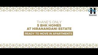 Thane's only 5 BHK Luxury Homes | Hiranandani Estate | Ready to move in apartments