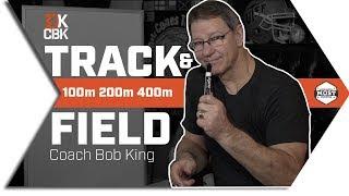 Track and Field Workouts // 100m 200m 400m // Coach Bob King