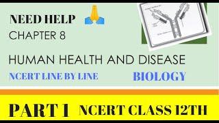 PART-1 INTRODUCTION||HUMAN HEALTH AND DISEASE||NCERT CLASS 12TH BIOLOGY