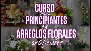 CURSO para PRINCIPIANTES En Arreglos Florales Artificiales