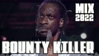 Bounty killer mix 2022 | Best songs of Bounty killer 2022 | hits dancehall songs 2022 | clean 