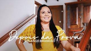 Depois da Prova - Solange Brandão (Clipe Oficial)