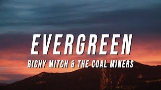 Richy Mitch & The Coal Miners - Evergreen (Lyrics)