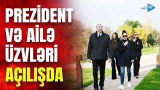 Prezident İlham Əliyev və ailə üzvləri Mərkəzi Nəbatat Bağının açılışında iştirak etdilər